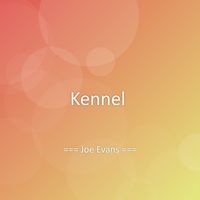 Joe Evans - Kennel