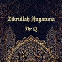 The Q - Zikrullah Hayatuna