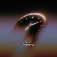 Thiên Tài - Ngỡ