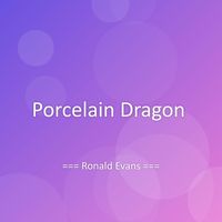 Ronald Evans - Porcelain Dragon