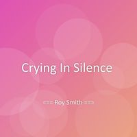 Roy Smith - Crying In Silence