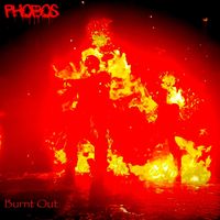 Phobos - Burnt Out (Explicit)
