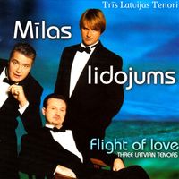 Trīs Latvijas Tenori - Mīlas lidojums