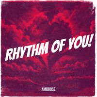 Ambrose - Rhythm of You!