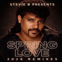Stevie B - Stevie B Presents Spring Love 2026 Remixes