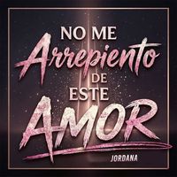Jordana - No me arrepiento de este amor