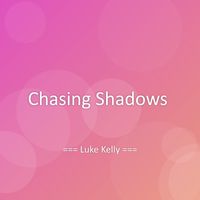 Luke Kelly - Chasing Shadows
