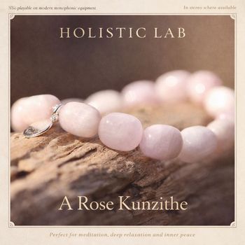 Holistic Lab - A Rose Kunzithe