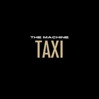THE MACHINE - Taxi