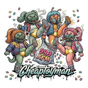 Cheaptoyman - 99.9 XFM (Explicit)