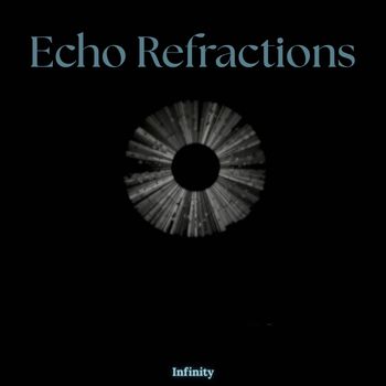 Infinity - Echo Refractions