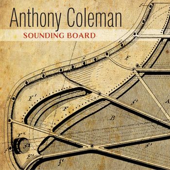 Anthony Coleman - Sounding Board