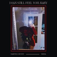 Daryell Royce - I Can Still Feel You, Baby (No Vocals Deluxe)