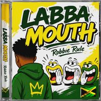 Robbie Rule - Labba Mouth