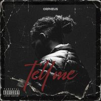 orpheus - Tell Me (Explicit)