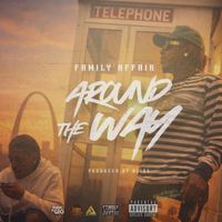 Family Affair - Around the Way (Explicit)