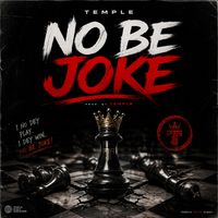 Temple - NO BE JOKE