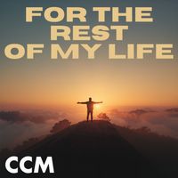 Cross Connection Music - For The Rest Of My Life
