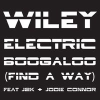 Wiley - Electric Boogaloo (Find a Way) [feat. J2K, Jodie Connor]