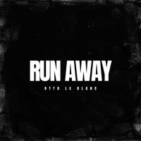 Otto Le Blanc - Run Away