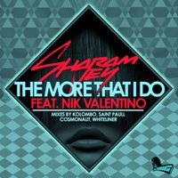 Sharam Jey - The More That I Do (feat. Nik Valentino)