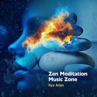 Nyx Arlen - Zen Meditation Music Zone