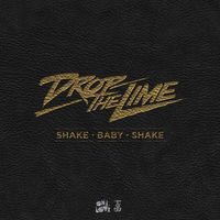 Drop The Lime - Shake Baby Shake