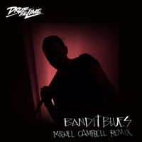 Drop The Lime - Bandit Blues (Miguel Campbell Remix)
