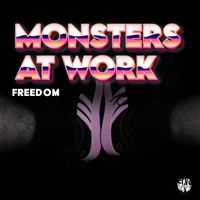 Monsters At Work - Freedom (Original Mix)