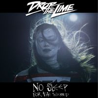 Drop The Lime - No Sleep for the Wicked (Remixes)