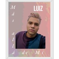 LUIZ - Más Allá De Mi