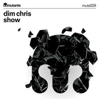 Dim Chris - Show