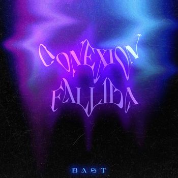 Bast - Conexión Fallida (Explicit)