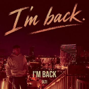 olti - I'm Back