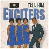 The Exciters - Tell Him (Rerecorded)