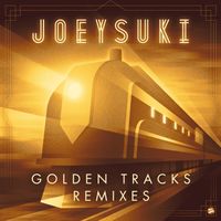 Joeysuki - Golden Tracks (Remixes)