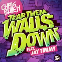Chris Bullen - Tear Them Walls Down (feat. Jay Timmy) (Explicit)