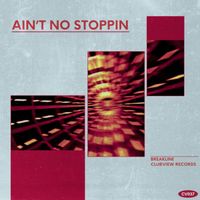 Breakline - Ain't No Stoppin