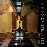 Mars Lasar - A Kind Of Stillness