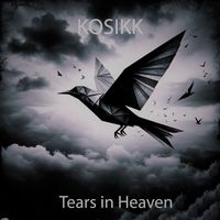 KOSIKK - Tears in Heaven