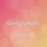 Sean Taylor - Quiet City Nights