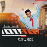 IndodanaKanubah - IZWI LAKHO ALIZWAKALI