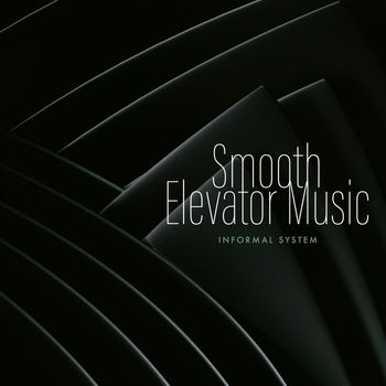 Informal System - Smooth Elevator Music