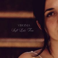 Virginia - Soft Like Fire
