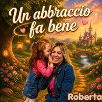Roberta - Un Abbraccio Fa Bene