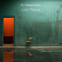 Dj Sleeptalker - Lost Places