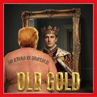 OLD GOLD - No Kings In America
