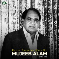 Mujeeb Alam - Radio Pakistan Hits By Mujeeb Alam, Vol. 01