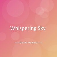 Dennis Howard - Whispering Sky