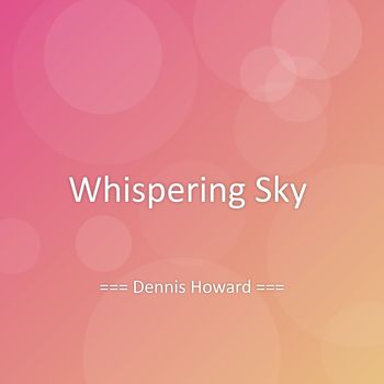 Dennis Howard - Whispering Sky